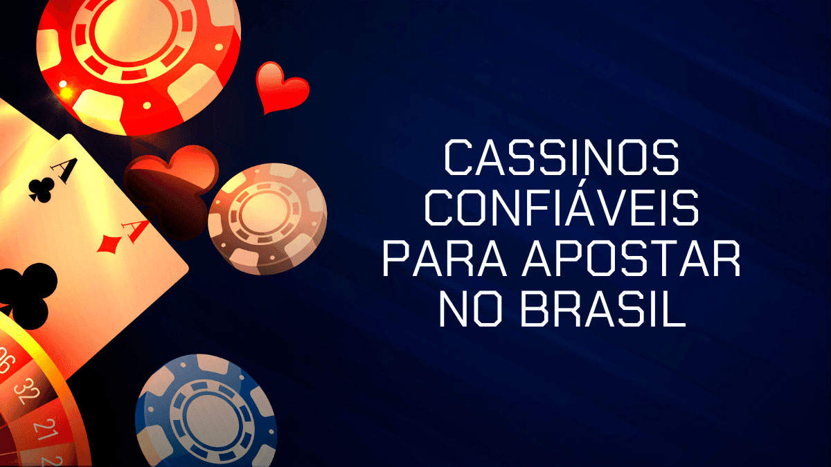 cassinos-confiaveis-para-apostar-no-brasil-em-2025