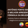 ANTÔNIO PORTO EM DESTAQUE O MELHOR APRESENTADOR DA FÓRMULA DA BELEZA